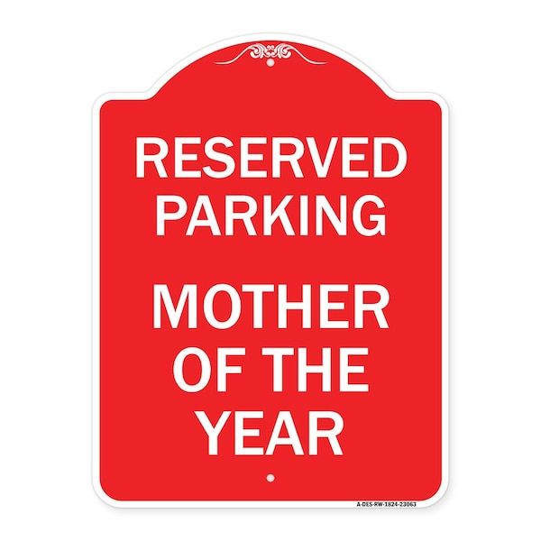 Signmission Reserved Parking Mother of Year, Red & White Aluminum Architectural Sign, 18" x 24", RW-1824-23063 A-DES-RW-1824-23063 - main